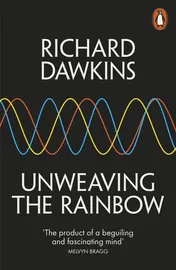 Omslag van Unweaving the Rainbow Science, Delusion and the Appetite for Wonder