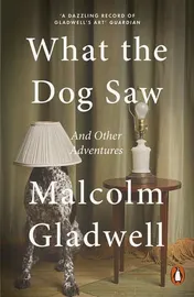 Omslag van What the Dog Saw And Other Adventures