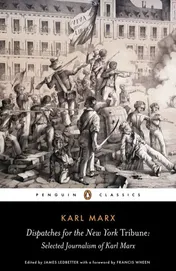 Omslag van Dispatches for the New York Tribune Selected Journalism of Karl Marx