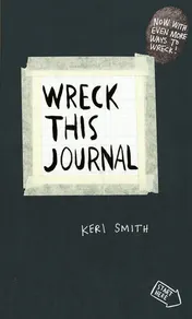 Omslag van Wreck This Journal To Create Is to Destroy, Now with Even More Ways to Wreck!