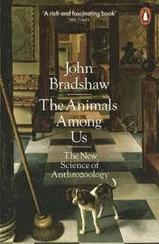 Omslag van The Animals Among Us The New Science of Anthrozoology