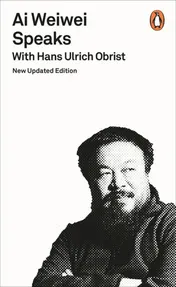 Omslag van Ai Weiwei Speaks with Hans Ulrich Obrist
