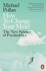 Omslag van How to Change Your Mind The New Science of Psychedelics