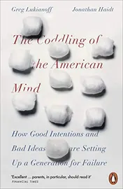 Omslag van The Coddling of the American Mind How Good Intentions and Bad Ideas are Setting Up a Generation for Failure