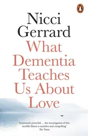 Omslag van What Dementia Teaches Us about Love