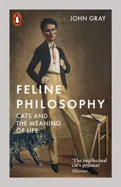 Omslag van Feline Philosophy Cats and the Meaning of Life