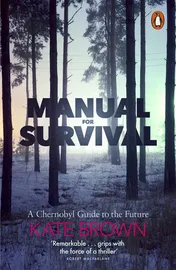 Omslag van Manual for Survival A Chernobyl Guide to the Future