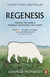 Omslag van Regenesis Feeding the World Without Devouring the Planet