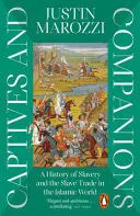 Omslag van Captives and Companions A History of Slavery and the Slave Trade in the Islamic World