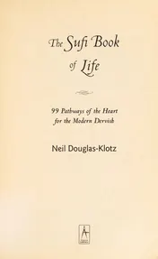 Omslag van The Sufi Book of Life 99 Pathways of the Heart for the Modern Dervish