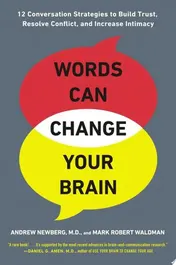Omslag van Words Can Change Your Brain 12 Conversation Strategies to Build Trust, Resolve Conflict, and Increase Intimacy