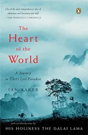 Omslag van The Heart of the World A Journey to Tibet's Lost Paradise