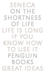 Omslag van On the Shortness of Life Life Is Long if You Know How to Use It