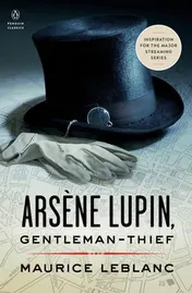 Omslag van Arsène Lupin, Gentleman-Thief Inspiration for the Major Streaming Series