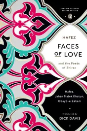 Omslag van Faces of Love Hafez and the Poets of Shiraz (Penguin Classics Deluxe Edition)