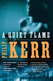 Omslag van A Quiet Flame A Bernie Gunther Novel
