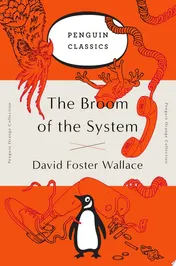 Omslag van The Broom of the System A Novel (Penguin Orange Collection)