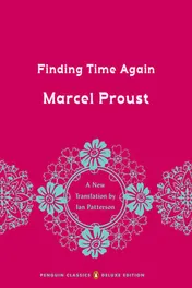 Omslag van Finding Time Again In Search of Lost Time, Volume 7 (Penguin Classics Deluxe Edition)