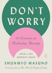 Omslag van Don't Worry 48 Lessons on Relieving Anxiety from a Zen Buddhist Monk