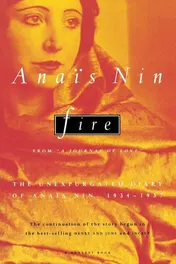 Omslag van Fire From "A Journal of Love" : the Unexpurgated Diary of Anaïs Nin, 1934-1937