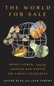 Omslag van The World for Sale Money, Power, and the Traders who Barter the Earth's Resources