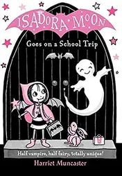Omslag van Isadora Moon Goes on a School Trip