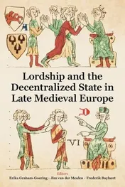 Omslag van Lordship and the Decentralized State in Late Medieval Europe