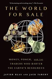 Omslag van The World for Sale Money, Power, and the Traders Who Barter the Earth's Resources
