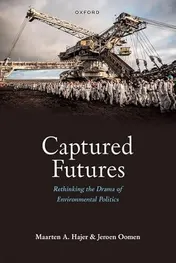 Omslag van Captured Futures Rethinking the Drama of Environmental Politics