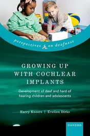 Omslag van Growing Up with Cochlear Implants Development of Deaf and Hard of Hearing Children and Adolescents
