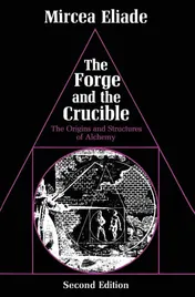 Omslag van The Forge and the Crucible The Origins and Structure of Alchemy