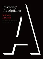 Omslag van Inventing the Alphabet The Origins of Letters from Antiquity to the Present