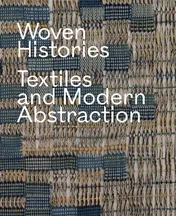 Omslag van Woven Histories Textiles and Modern Abstraction