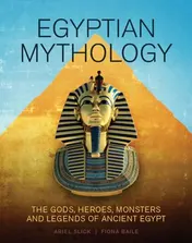 Omslag van Egyptian Mythology The Gods, Heroes, Monsters and Legends of Ancient Egypt