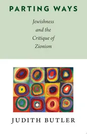 Omslag van Parting Ways Jewishness and the Critique of Zionism