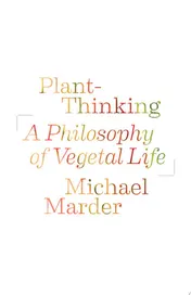 Omslag van Plant-Thinking A Philosophy of Vegetal Life
