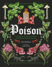 Omslag van Poison The History of Potions, Powders and Murderous Practitioners