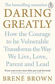 Omslag van Daring Greatly How the Courage to be Vulnerable Transforms the Way We Live, Love, Parent, and Lead