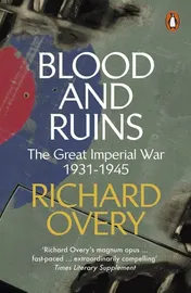 Omslag van Blood and Ruins The Great Imperial War, 1931-1945
