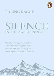 Omslag van Silence In the Age of Noise