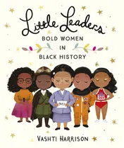 Omslag van Little Leaders Bold Women in Black History