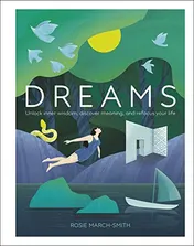 Omslag van Dreams Unlock Inner Wisdom, Discover Meaning, and Refocus Your Life