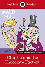 Omslag van Ladybird Readers Level 3 - Roald Dahl Charlie and the Chocolate Factory (ELT Graded Reader)