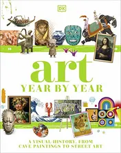 Omslag van Art Year by Year A Journey Through Time, from Cave Paintings to Street Art