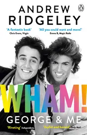 Omslag van Wham! George and Me Celebrate 40 Years of Wham! with the Sunday Times Bestseller