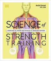 Omslag van Science of Strength Training Understand the Anatomy and Physiology to Transform Your Body
