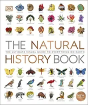 Omslag van The Natural History Book The Ultimate Visual Guide to Everything on Earth