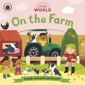 Omslag van Little World: on the Farm A Push-And-pull Adventure