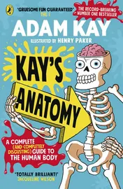 Omslag van Kay's Anatomy A Complete (and Completely Disgusting) Guide to the Human Body