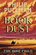 Omslag van The Rose Field: The Book of Dust Volume Three